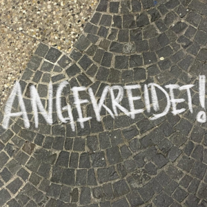 Angekreidet! – Von Verdrängung, Macht und Sichtbarmachung durch Schrift